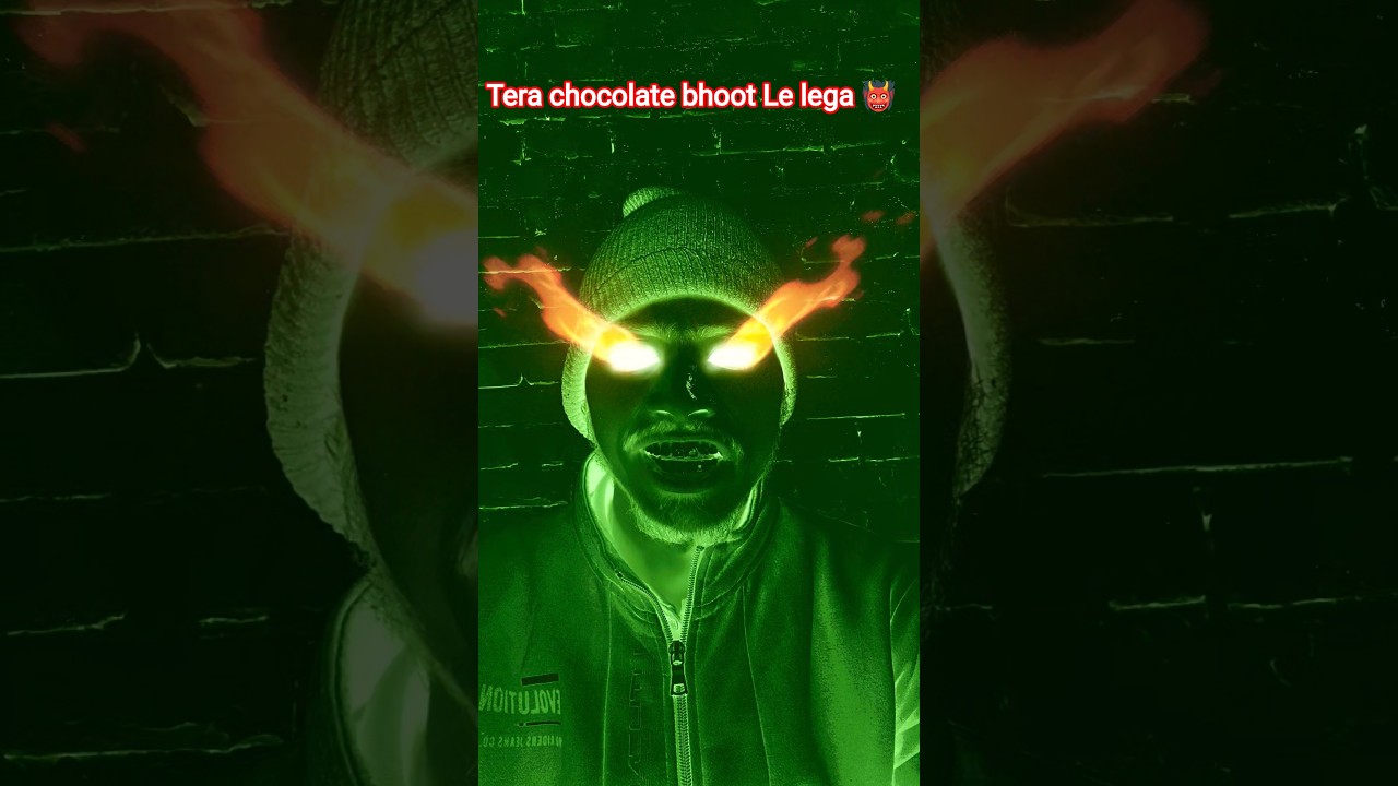 Tere Chocolate Bhoot Le Lega 👹🤣 