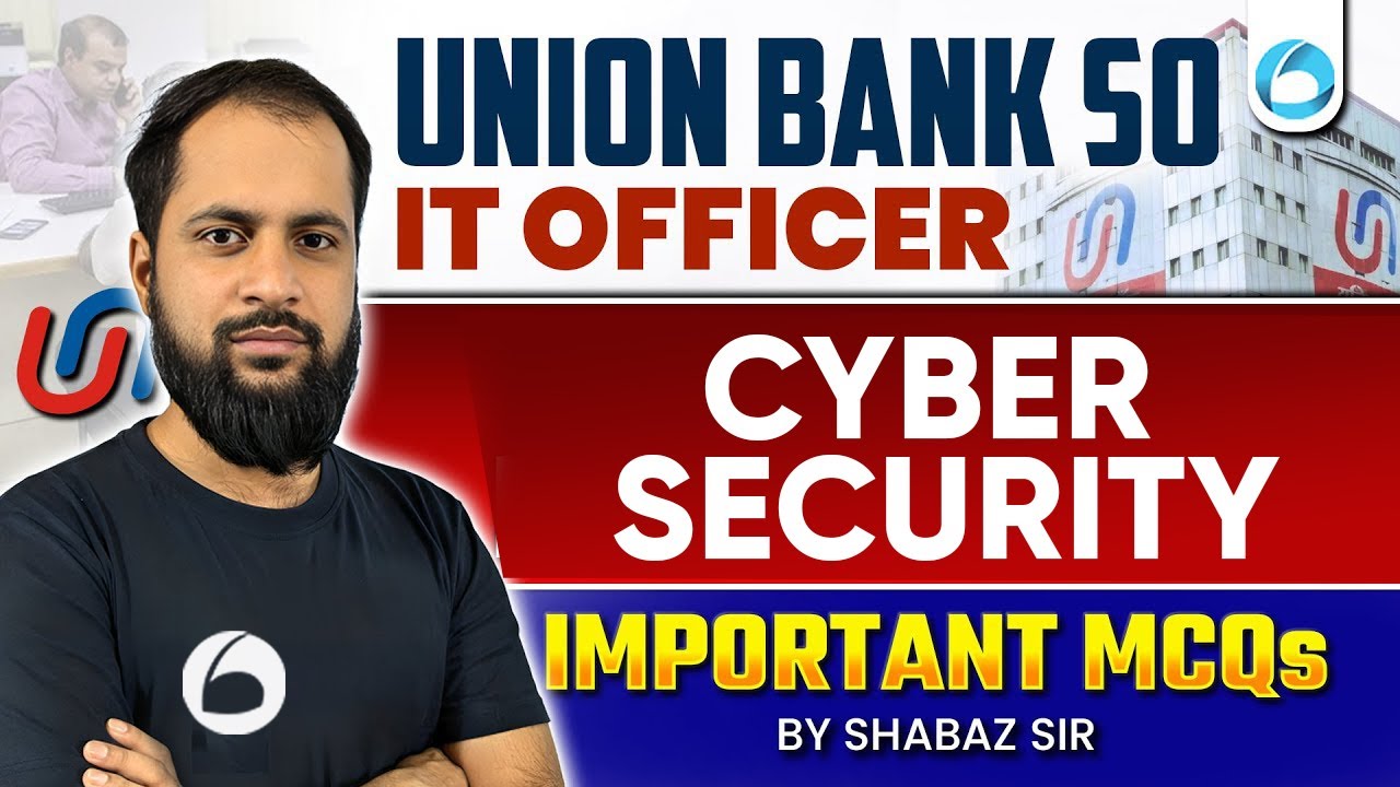 Union Bank SO IT Officer | Cyber Security MCQs | Most Important Questions | By Shabaz Sir