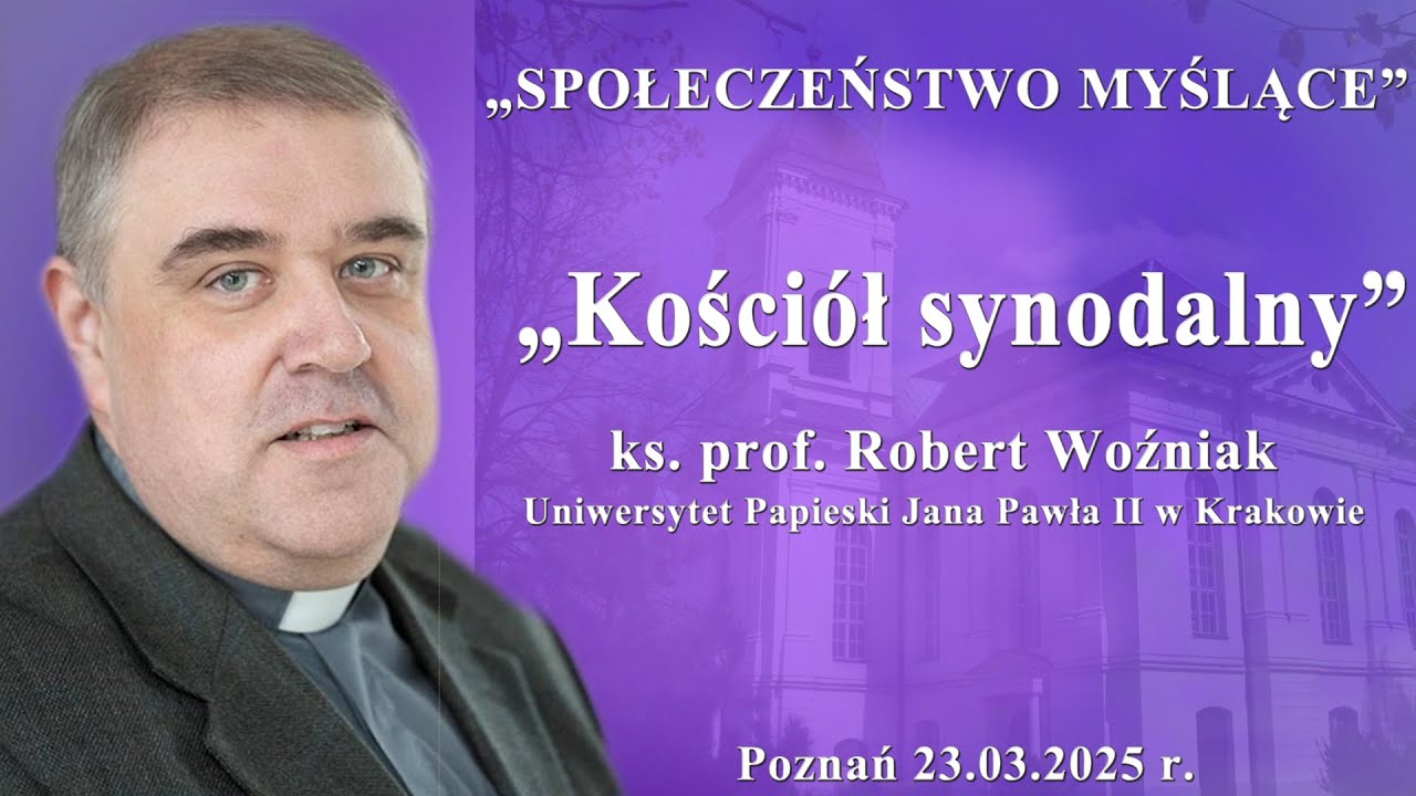 Ks. prof. Robert Woźniak - „Kościół synodalny”