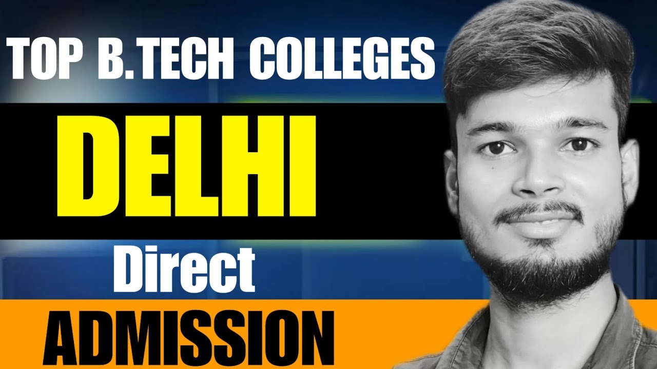 Top B.Tech Colleges in Delhi | Direct Admission with Low Percentage