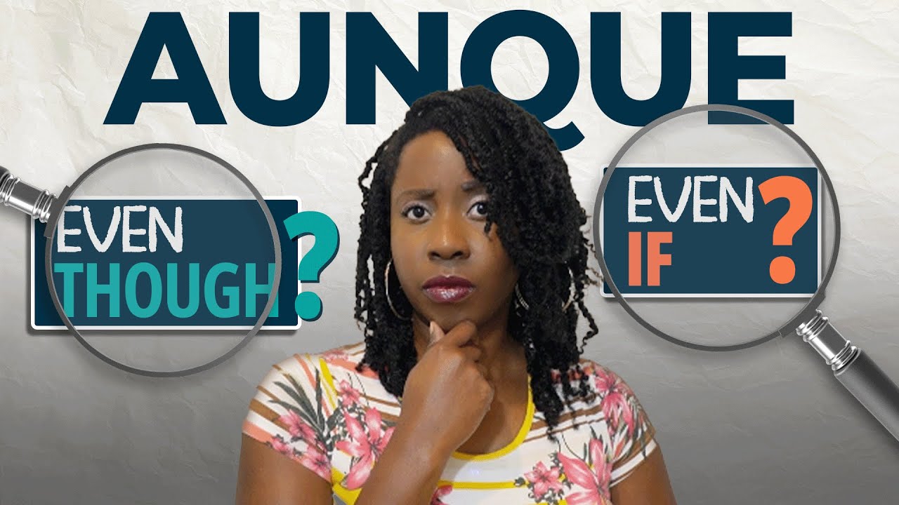 How to Use AUNQUE Correctly in Spanish: Subjunctive vs. Indicative | Spanish Grammar