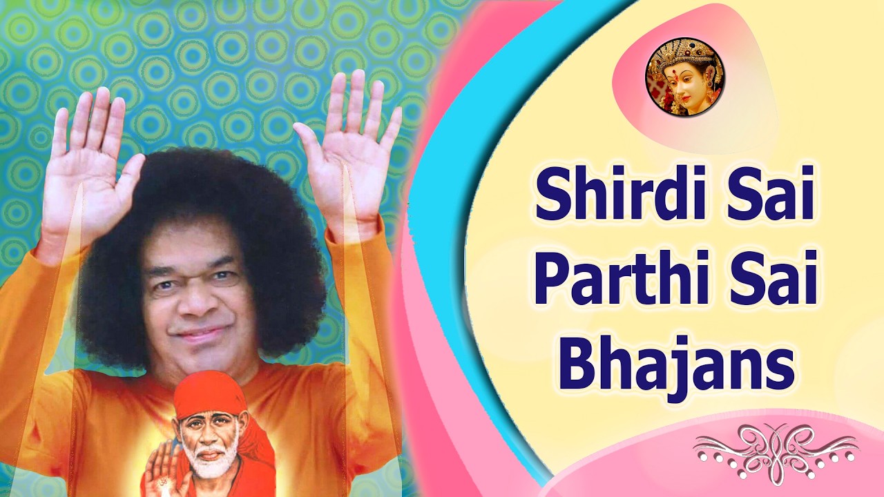 Shirdi Sai Parthi Sai Bhajans