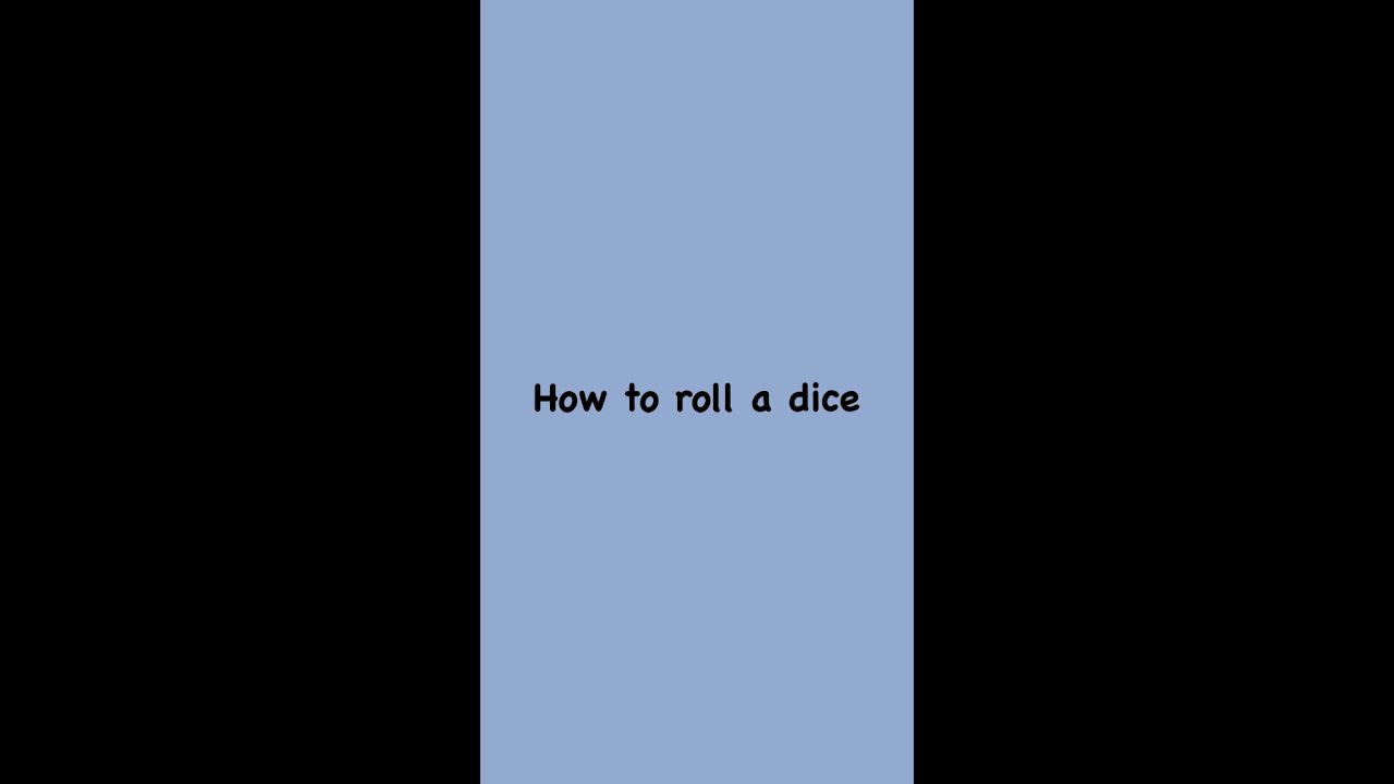 How to roll a dice