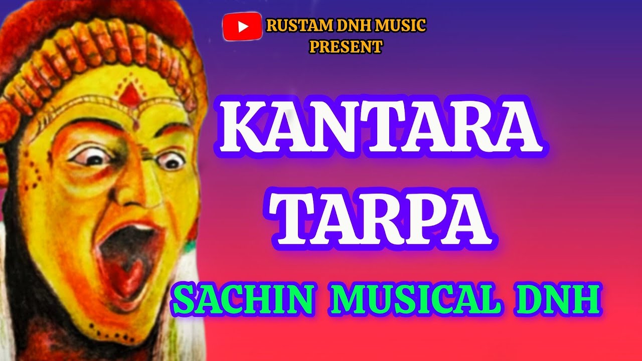  KANTARA TARPA  ... SACHIN MUSICAL DNH  ......... ( PRESENT -RUSTAM DNH MUSIC ) 