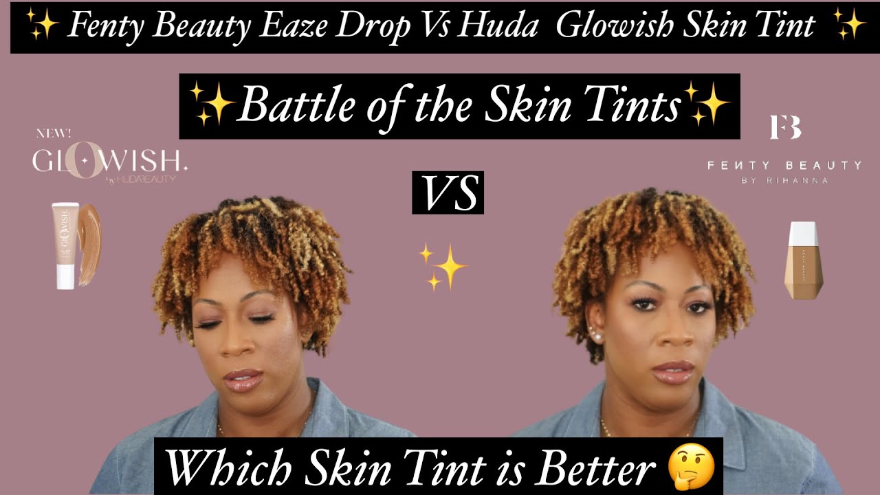 Huda Beauty GLOWISH  VS Fenty Beauty Eaze Drop | Which Skintint is Better |Lady M Beauty