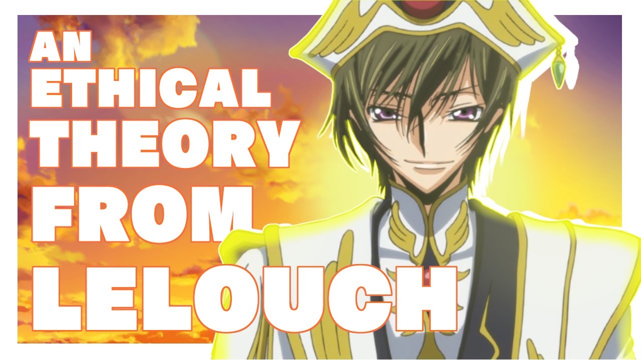 The Ethical Theory of LELOUCH | Code Geass Anime Discussion
