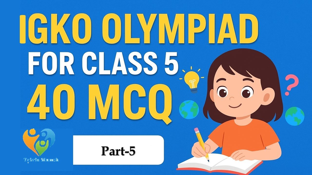 IGKO Olympiad Class 5 | 40 MCQs with Answers | General Knowledge Practice | IGKO | Olympiad | Part 5