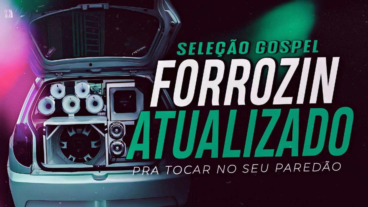 SELEÇÃO GOSPEL- FORROZIN ATUALIZADO | PRA TOCAR NO SEU PAREDÃO