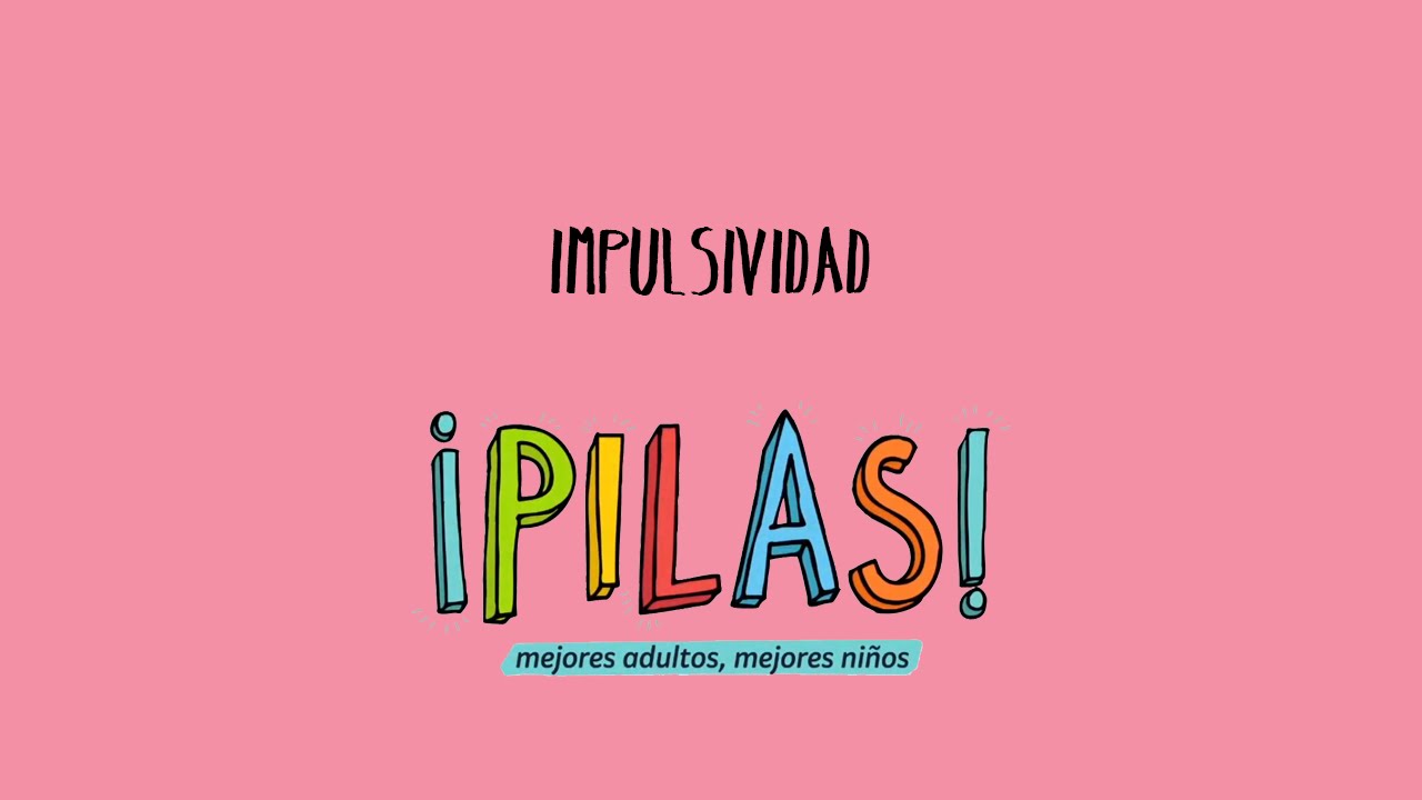 Impulsividad (Factores que Afectan el Desarrollo)