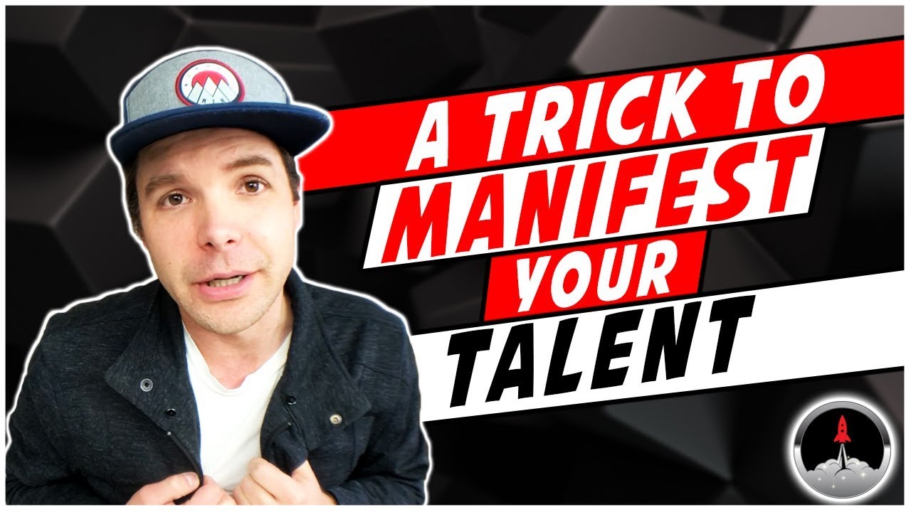 A Trick To Manifest Your Talent