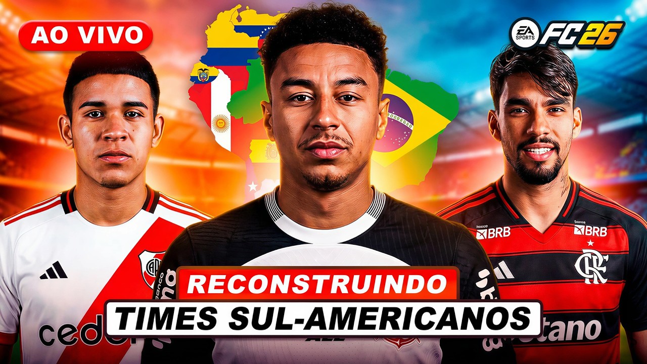 🔴 AO VIVO: EAFC 26 | RECONSTRUINDO TIMES SUL-AMERICANOS! | MODO CARREIRA 🔥 | 09/03/26
