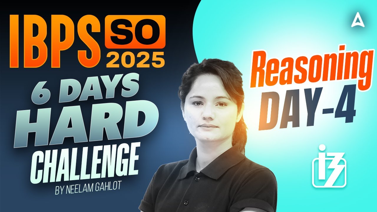 IBPS SO 2025 | Reasoning 6 Days Hard Challenge Day-4 | By Neelam Gahlot