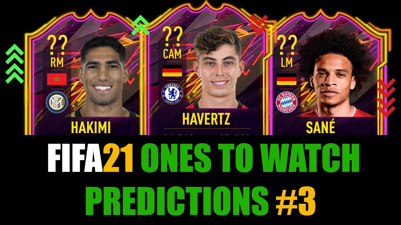 FIFA 21 | ONES TO WATCH PREDICTIONS & OFFICIAL  | W/HAVERTZ, HAKIMI, DAVID SILVA, SANÉ, WERNER...