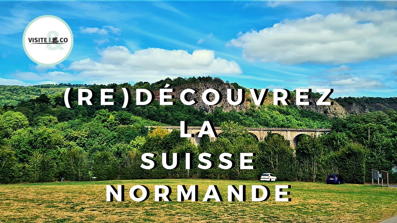 (RE)DÉCOUVREZ LA SUISSE NORMANDE ! Clécy 14 570 la capitale, Thury-Harcourt 14 220. Visite and Co