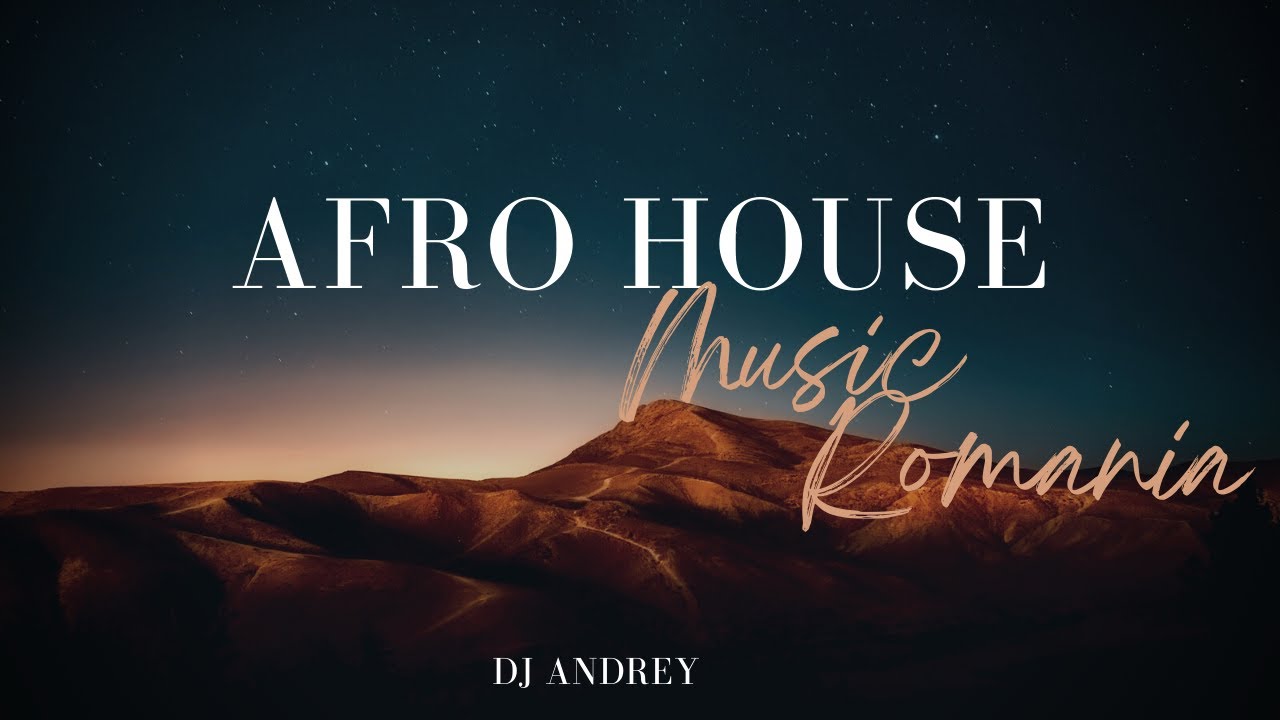 DJ Andrey &ndash; Afro Love Vibes 💛 | Colaj Afro-Rom&acirc;nesc de Dragoste