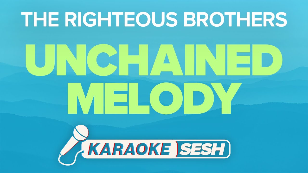 The Righteous Brothers - Unchained Melody (Karaoke)