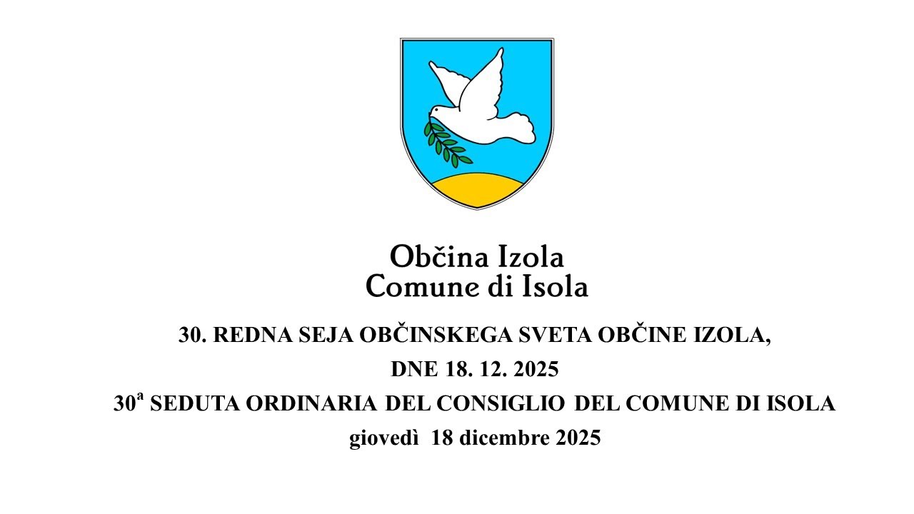 30. REDNA SEJA OS OBČINE IZOLA - 30a SEDUTA ORDINARIA DEL CONSIGLIO DEL COMUNE DI ISOLA, 18.12.2025