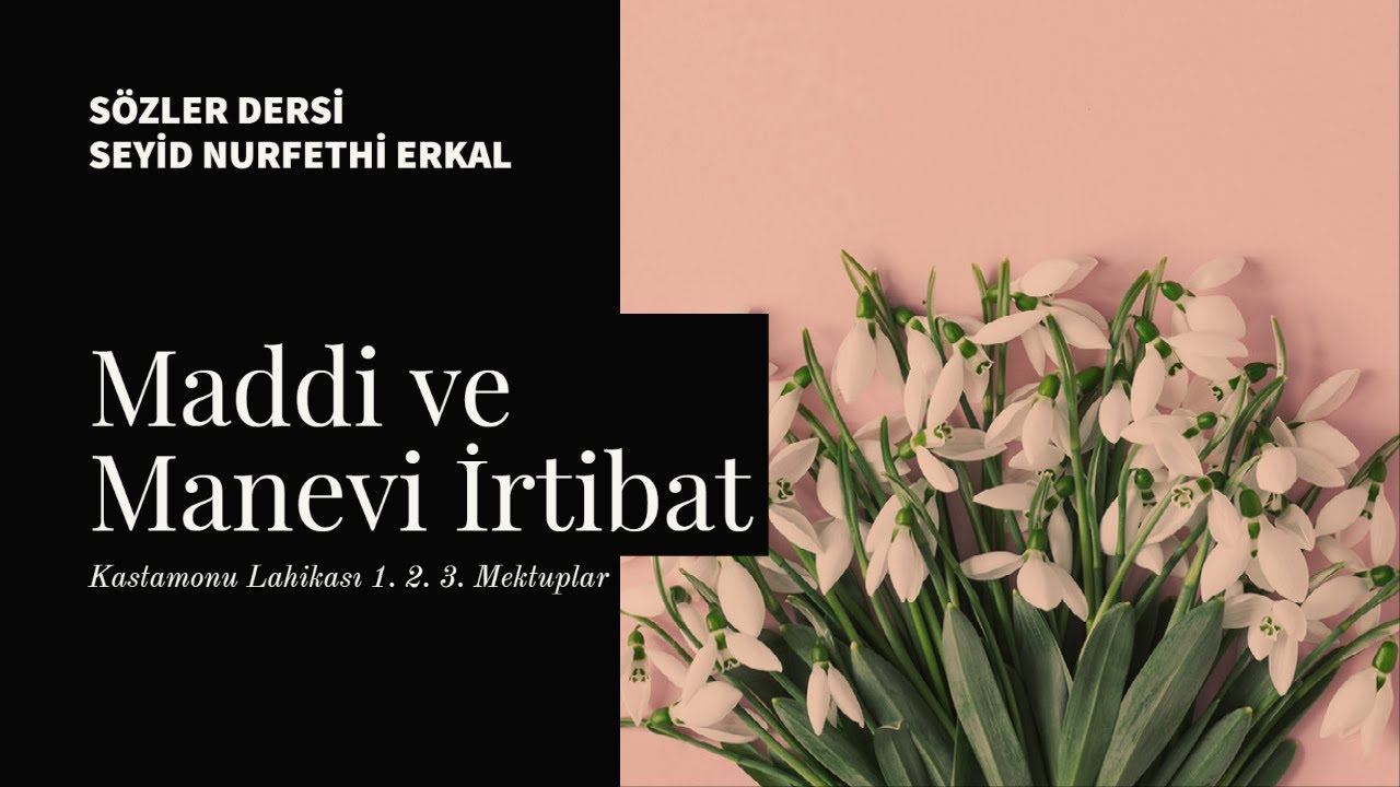 1- MADDi VE MANEVİ İRTİBAT (Kastamonu Lahikası 1. 2. 3. Mektuplar)