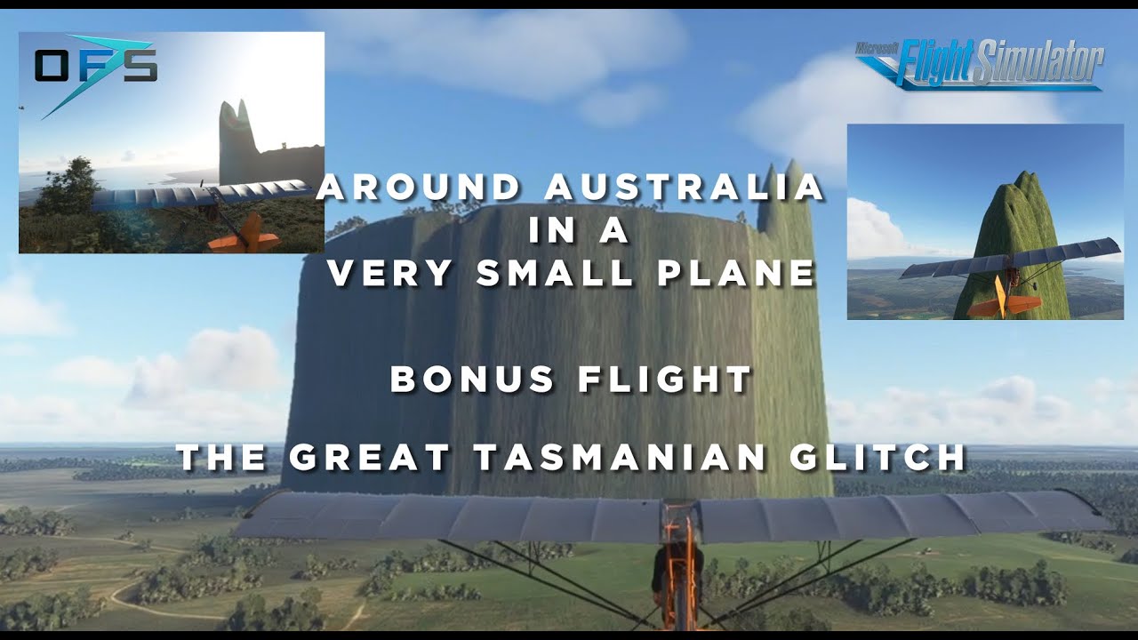 Bonus Flight. The Great Tasmanian Glitch - Around Australia in MSFS 2020