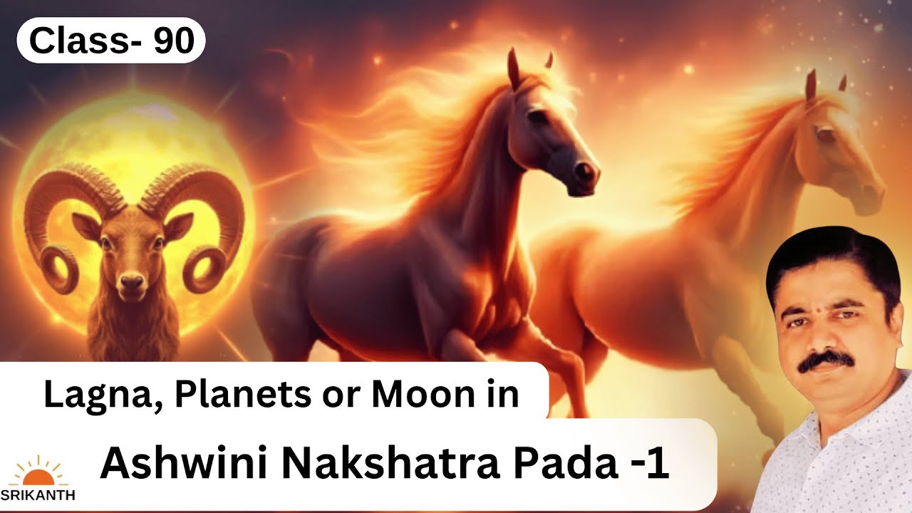 Class- 90 | Ashwini Nakshatra 1st Pada | Aries in D1 Aries in D9 | Srikanth Vedic Astrology English