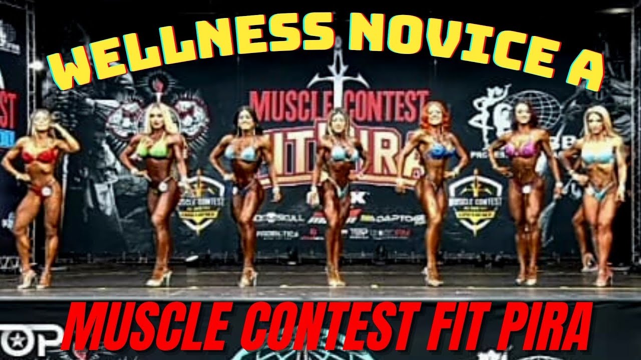 MuscleContest FitPira Wellness Novice A - Campeonato de Fisiculturismo 2022 - Wellness 2022 Npc