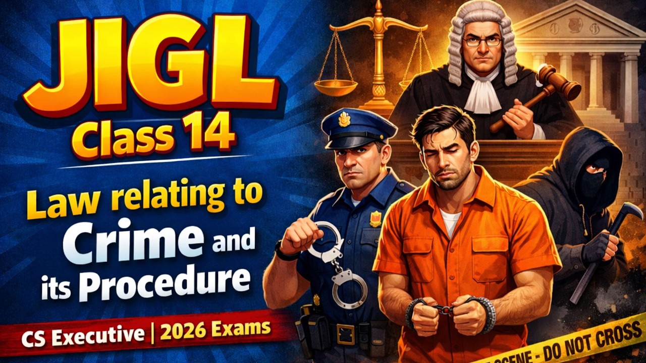 JIGL | Law Relating to Crime & Its Procedure | Class 14 | CS Executive 2026 | CS Exam Squad