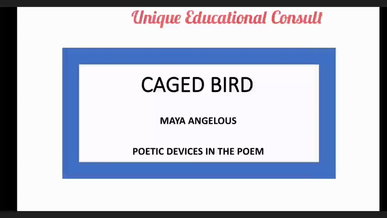 CAGED BIRD: POETIC DEVICES IN THE POEM