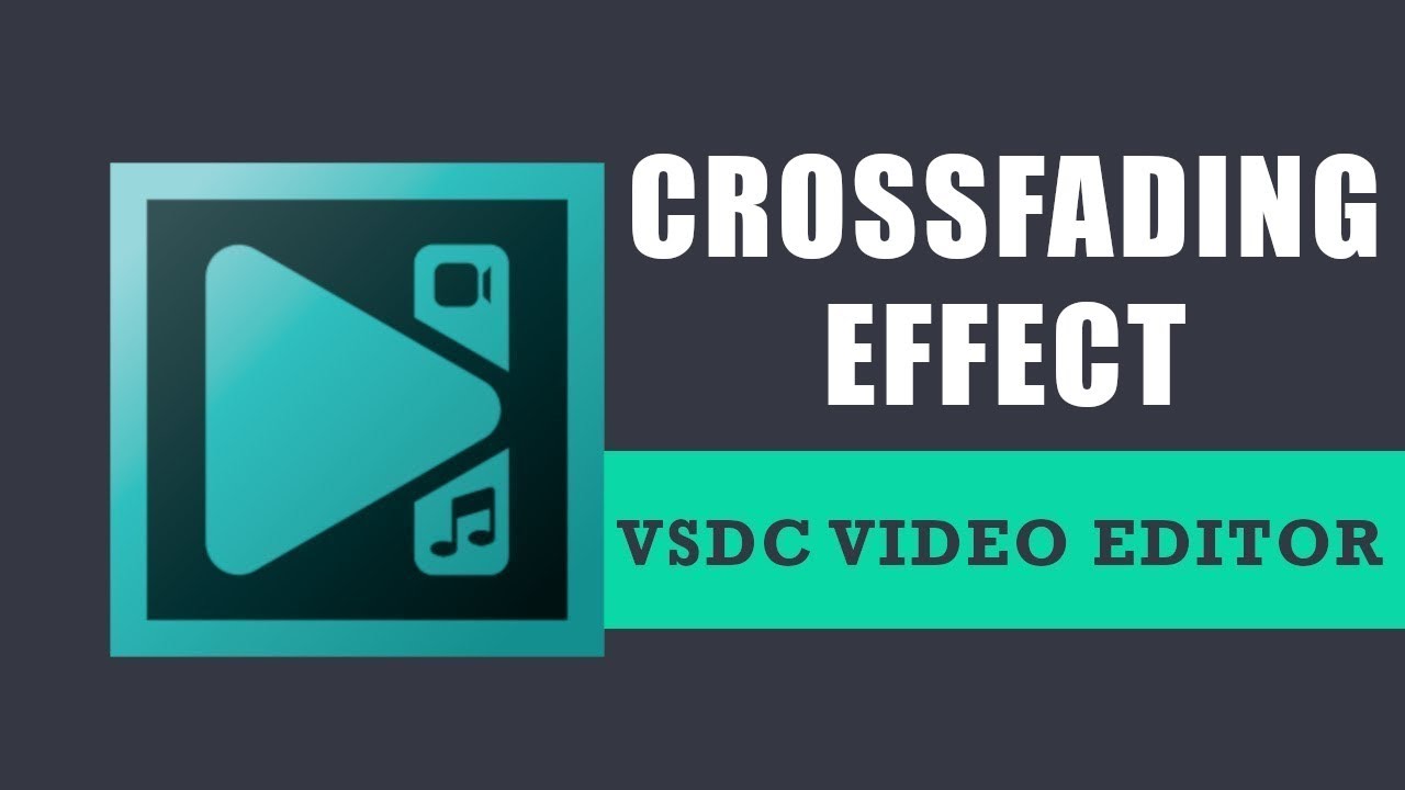How to create a crossfading effect with VSDC Free Video Editor?