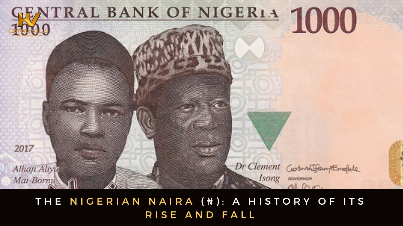 The Nigerian Naira (₦): A History of its Rise and Fall