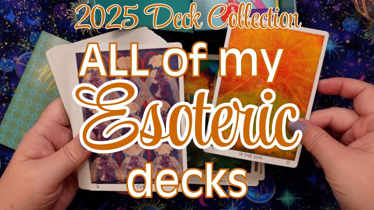 ALL MY ESOTERIC DECKS | 2025 Tarot Collection (plus Oracle)