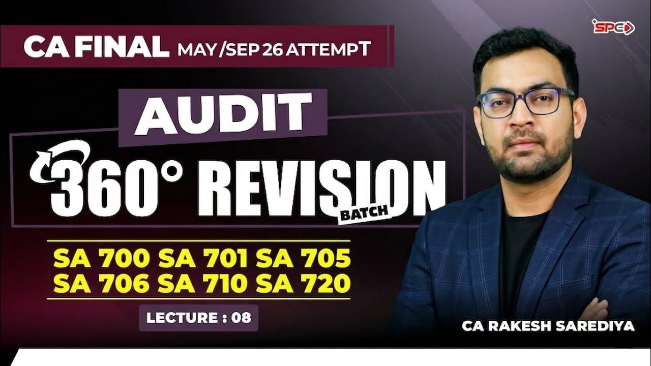 CA FINAL- 360° Revision Series | Lec 8 | Audit SA 700 SA 701 SA 705 SA 706 SA 710 SA 720 | SPC