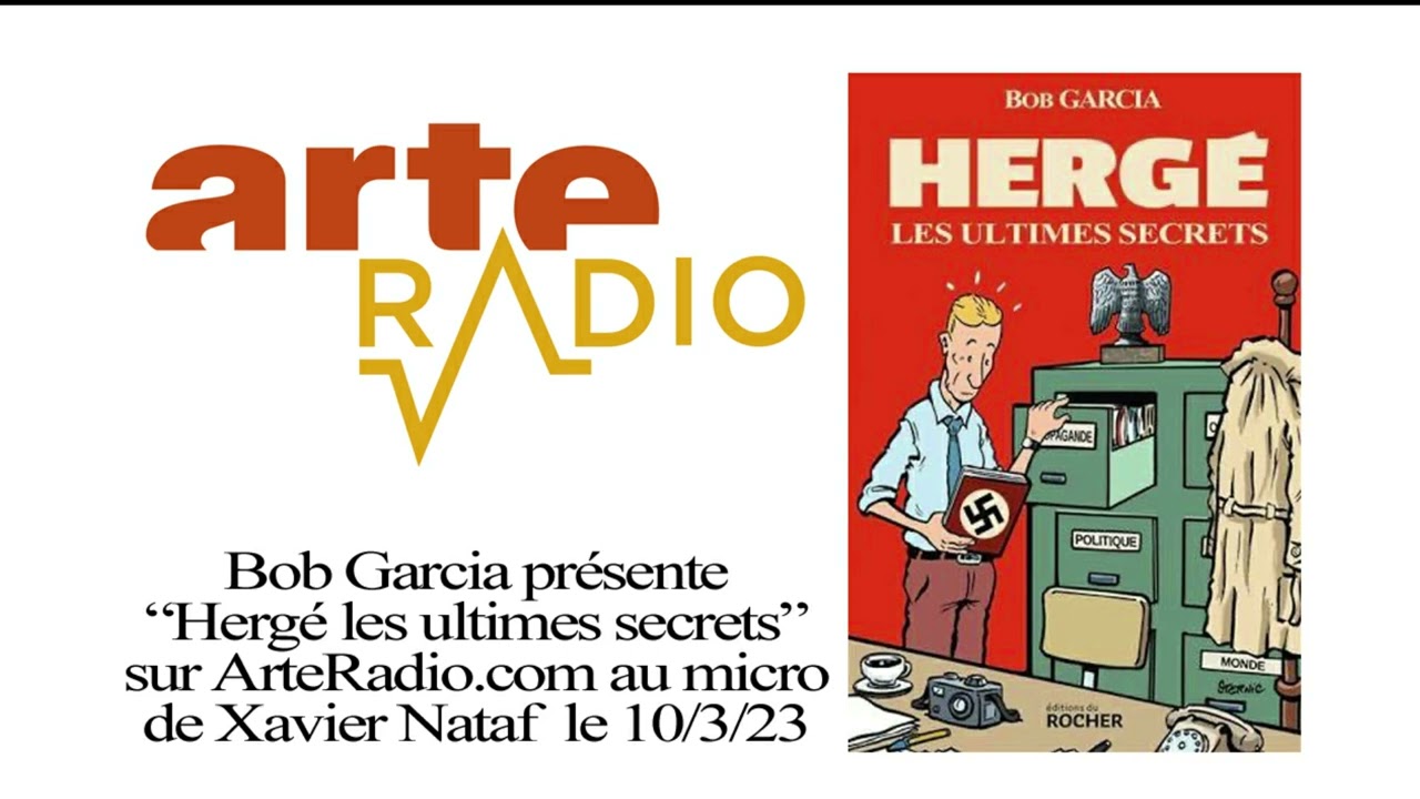 Bob Garcia pr&eacute;sente Herg&eacute; les ultimes secrets sur ArteRadio com au micro de Xavier Nataf