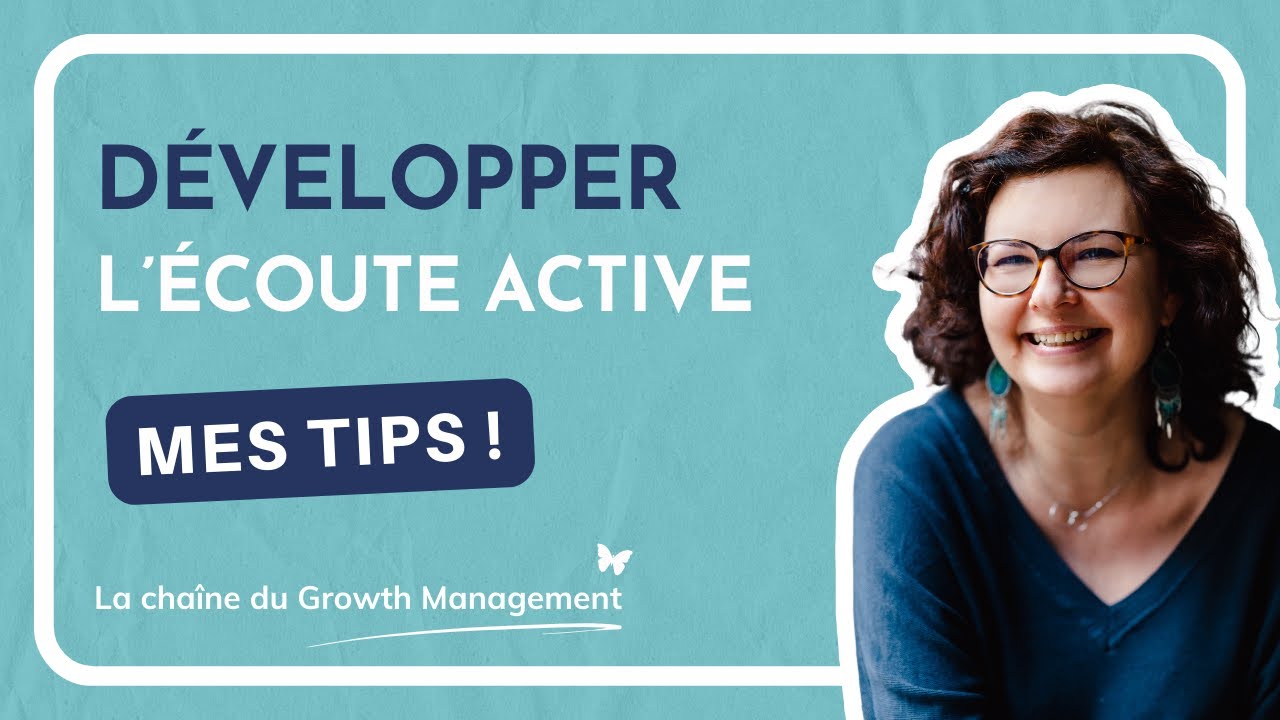 Comment développer l’écoute active