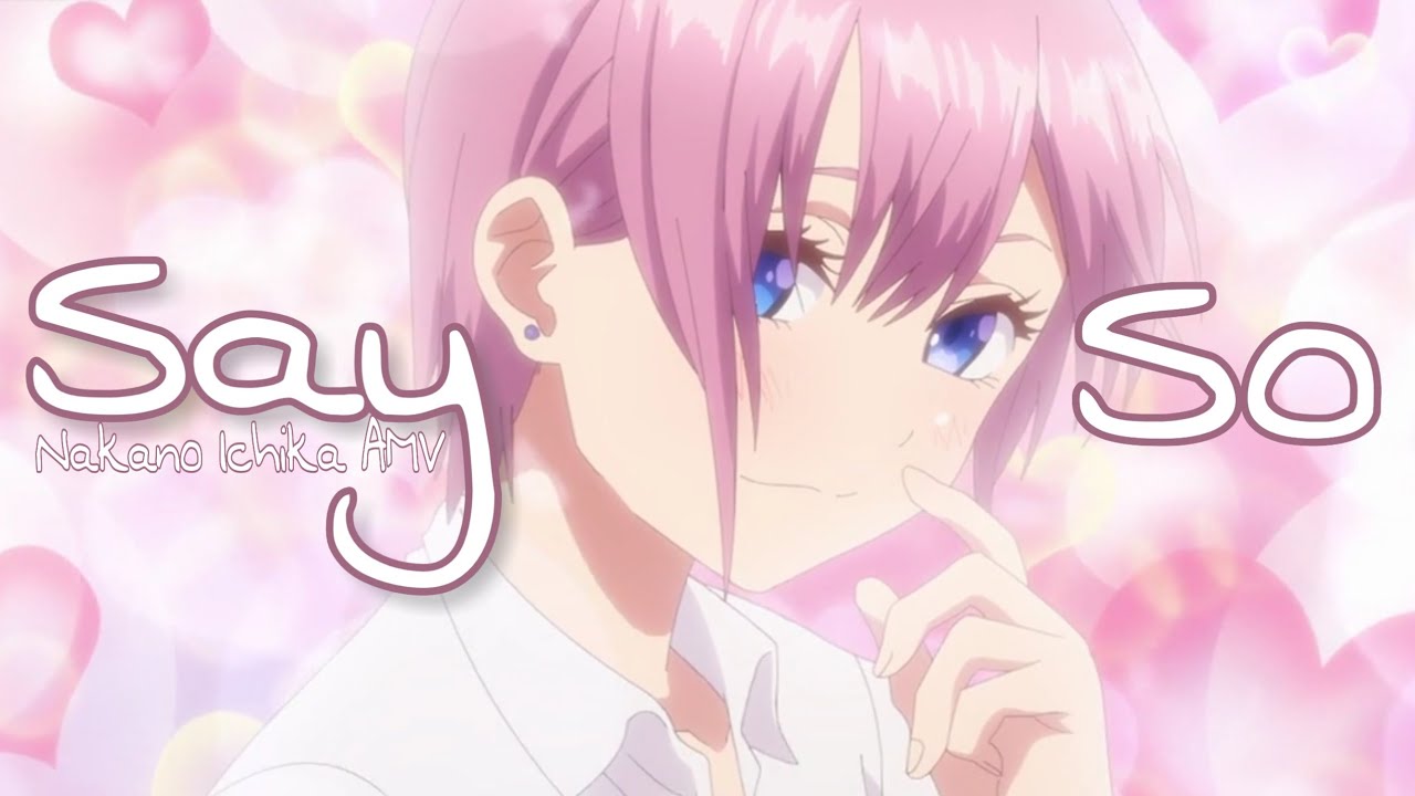 Nakano Ichika - Go-Toubun no Hanayome [AMV]