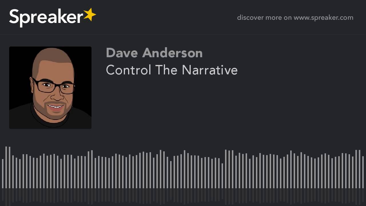 Control The Narrative