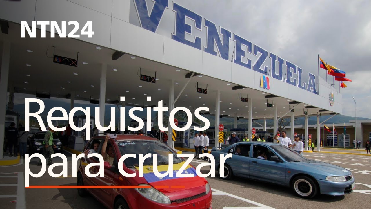 Frontera entre Colombia y Venezuela, estos son los requisitos para cruzar por Tienditas