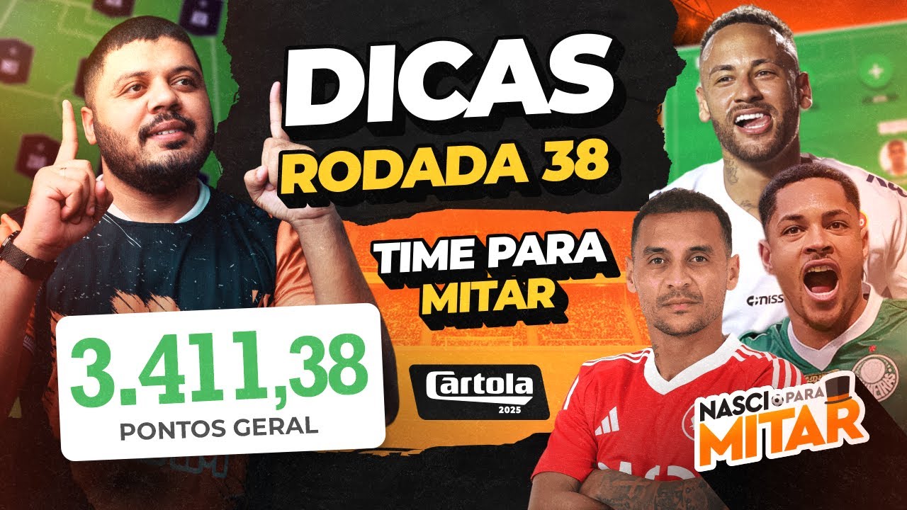CARTOLA FC 2025 - DICAS RODADA 38 - TIME PARA MITAR RODADA 38