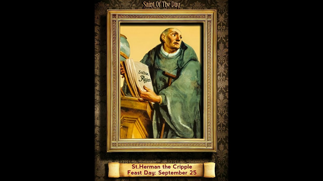 Saint of the Day &mdash; September 25&mdash; Saint Herman the Cripple #saintoftheday