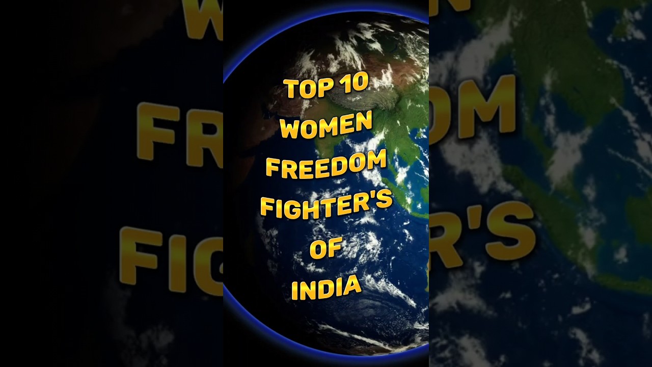 TOP 10 WOMEN FREEDOM FIGHTERS OF INDIAN