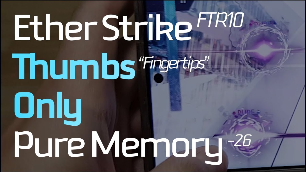 【Arcaea】 Ether Strike FTR ✨Thumbs Only PURE MEMORY✨(-26)