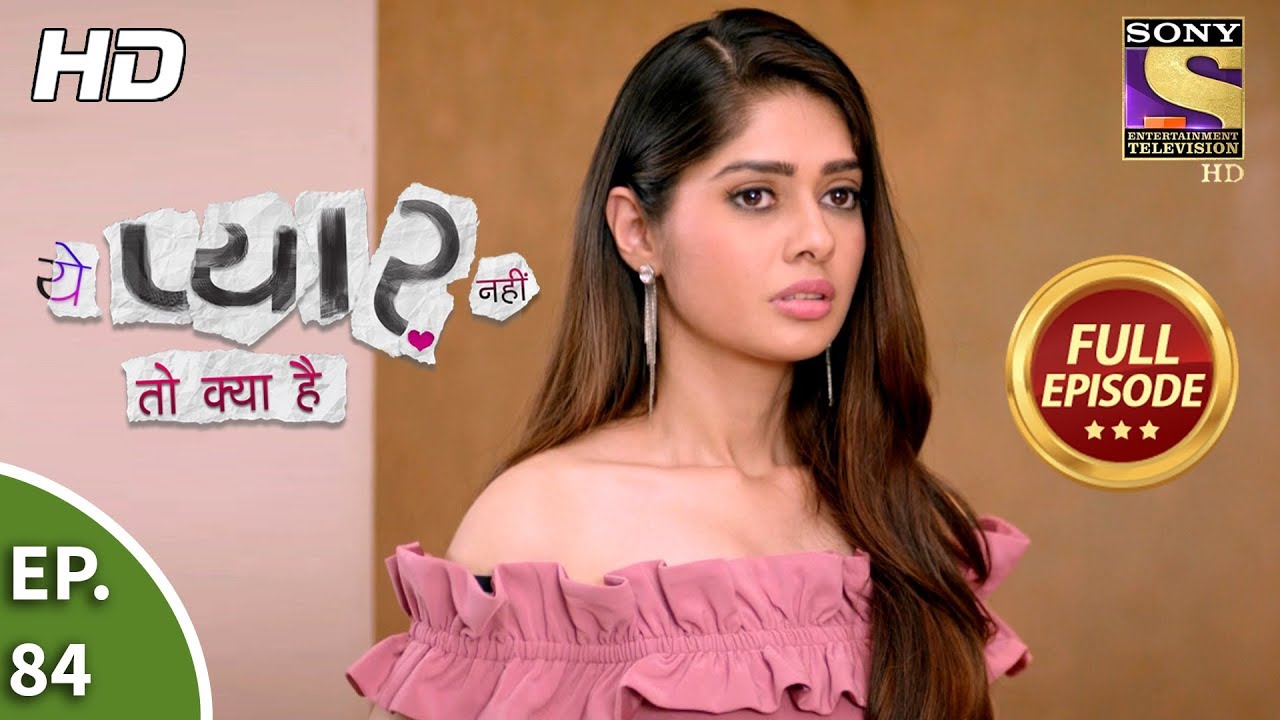 Yeh Pyaar Nahi Toh Kya Hai - Ep 84 - Full Episode - 12th July, 2018