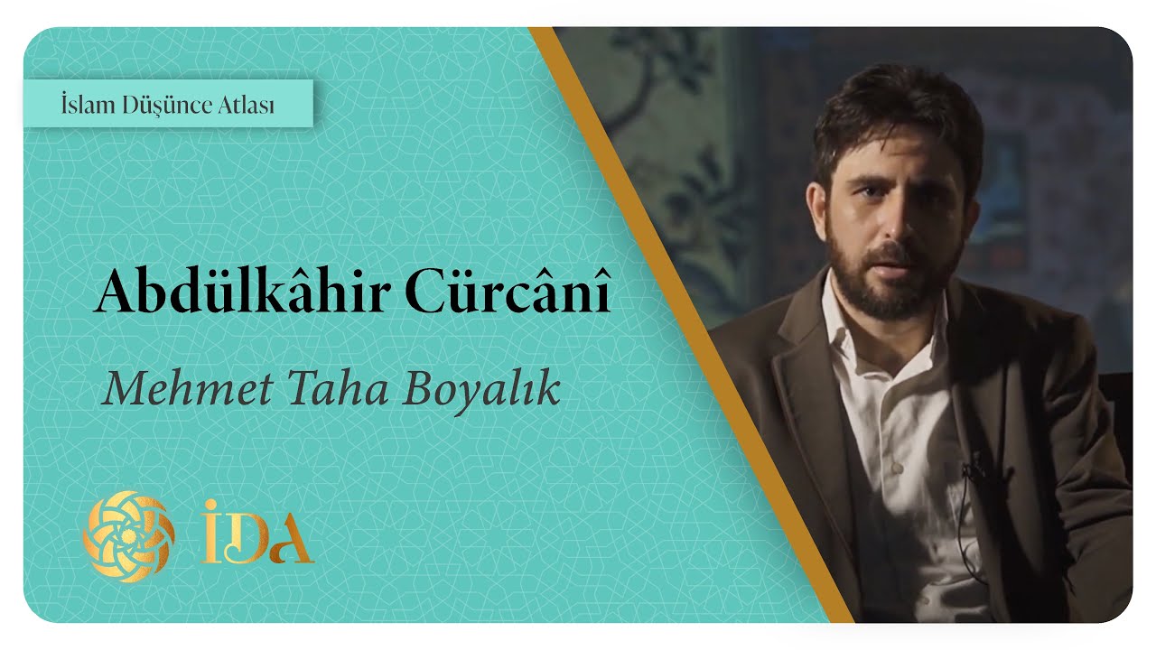İslam Düşünce Atlası | Abdülkâhir el-Cürcânî | Mehmet Taha Boyalık