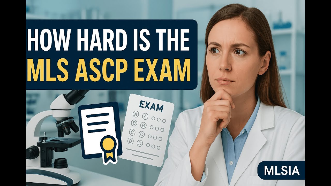 How Hard is the MLS ASCP Exam? Insights and Tips for Success