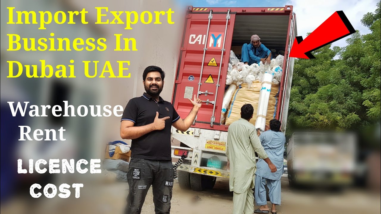 Import Export Business in Dubai | Licence Cost & Warehouse Rent