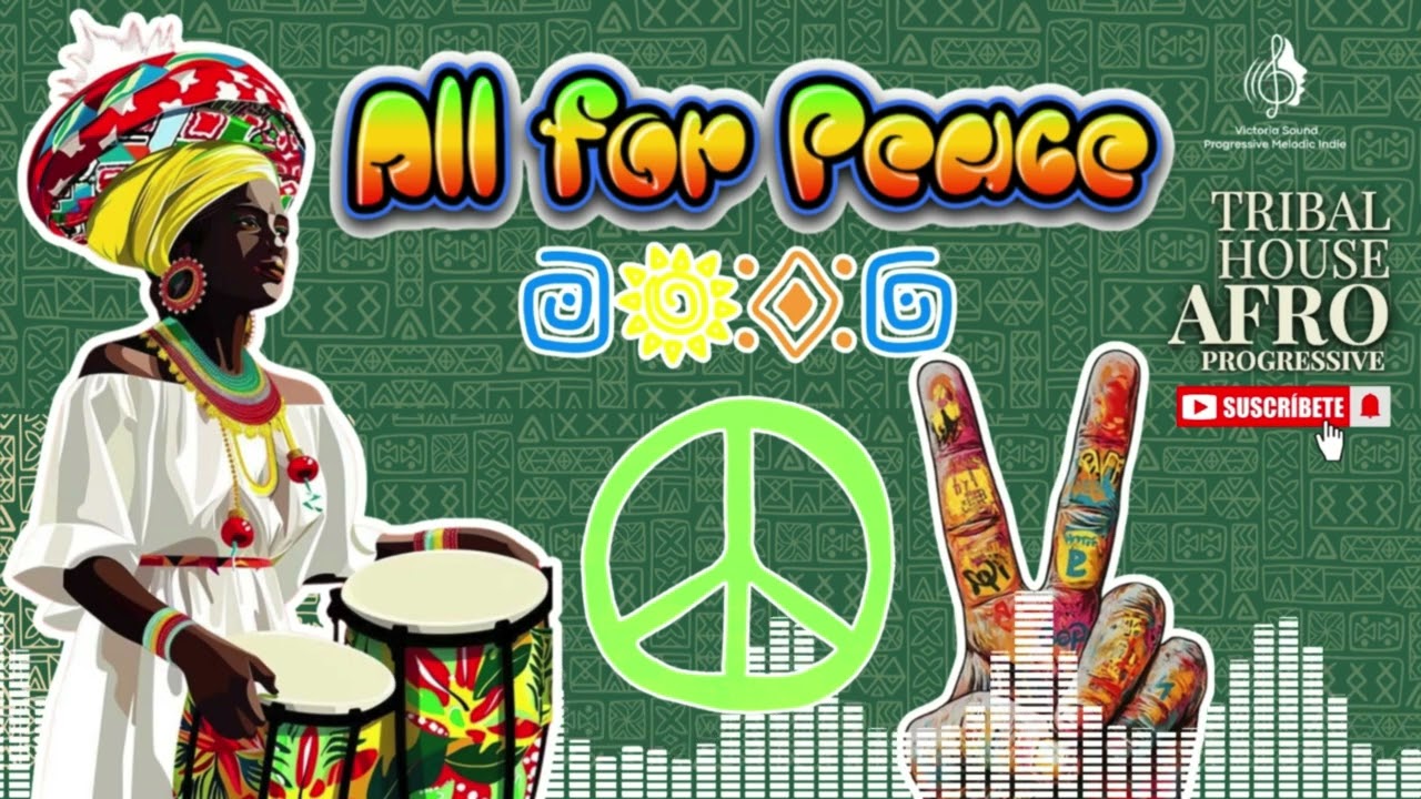 522 All for Peace Afro Progressive House Music