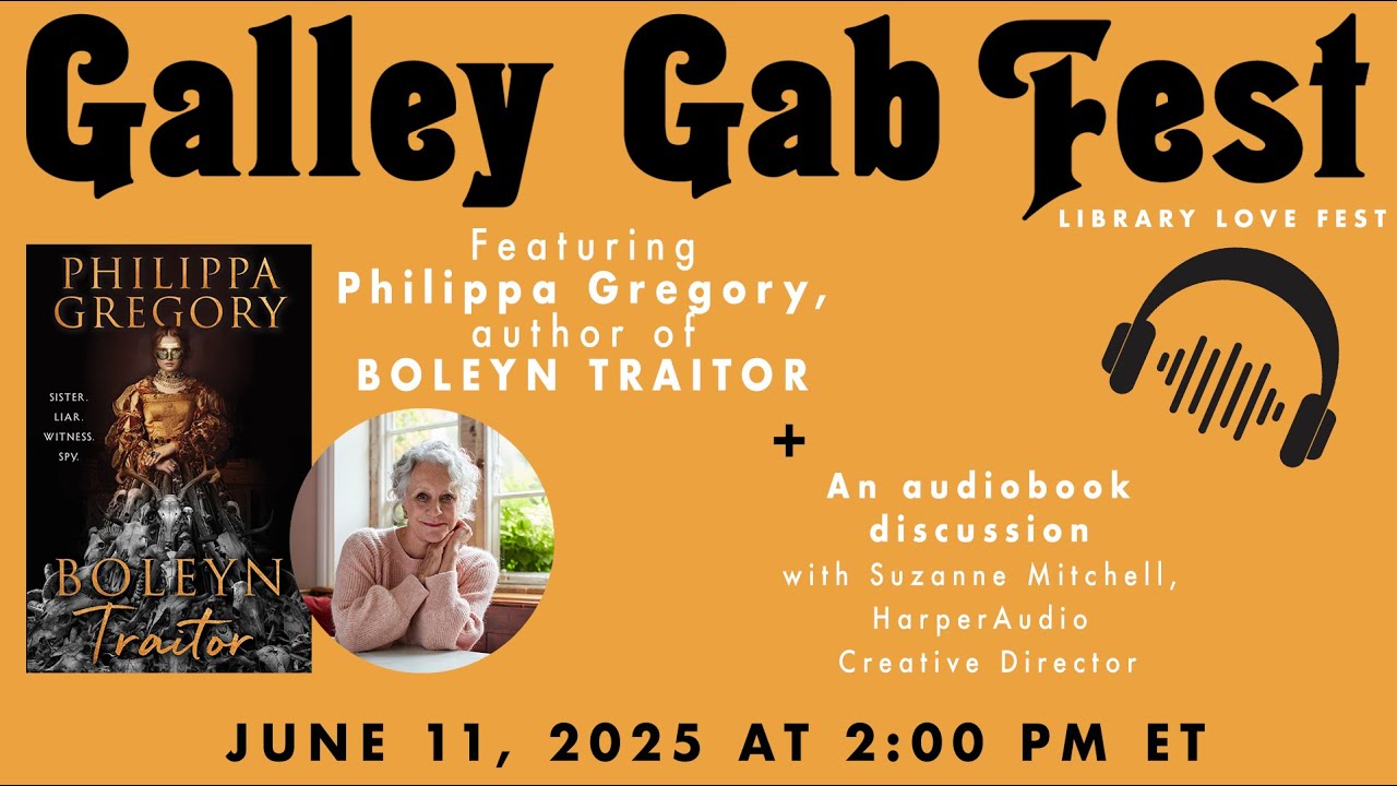 Philippa Gregory, author of BOLEYN TRAITOR, & HarperAudio Creative Director on Galley Gab Fest