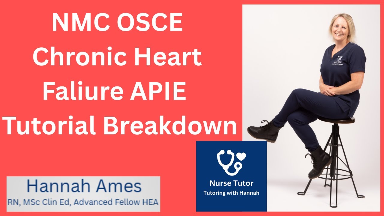 NMC OSCE Chronic Heart Failure APIE Tutorial