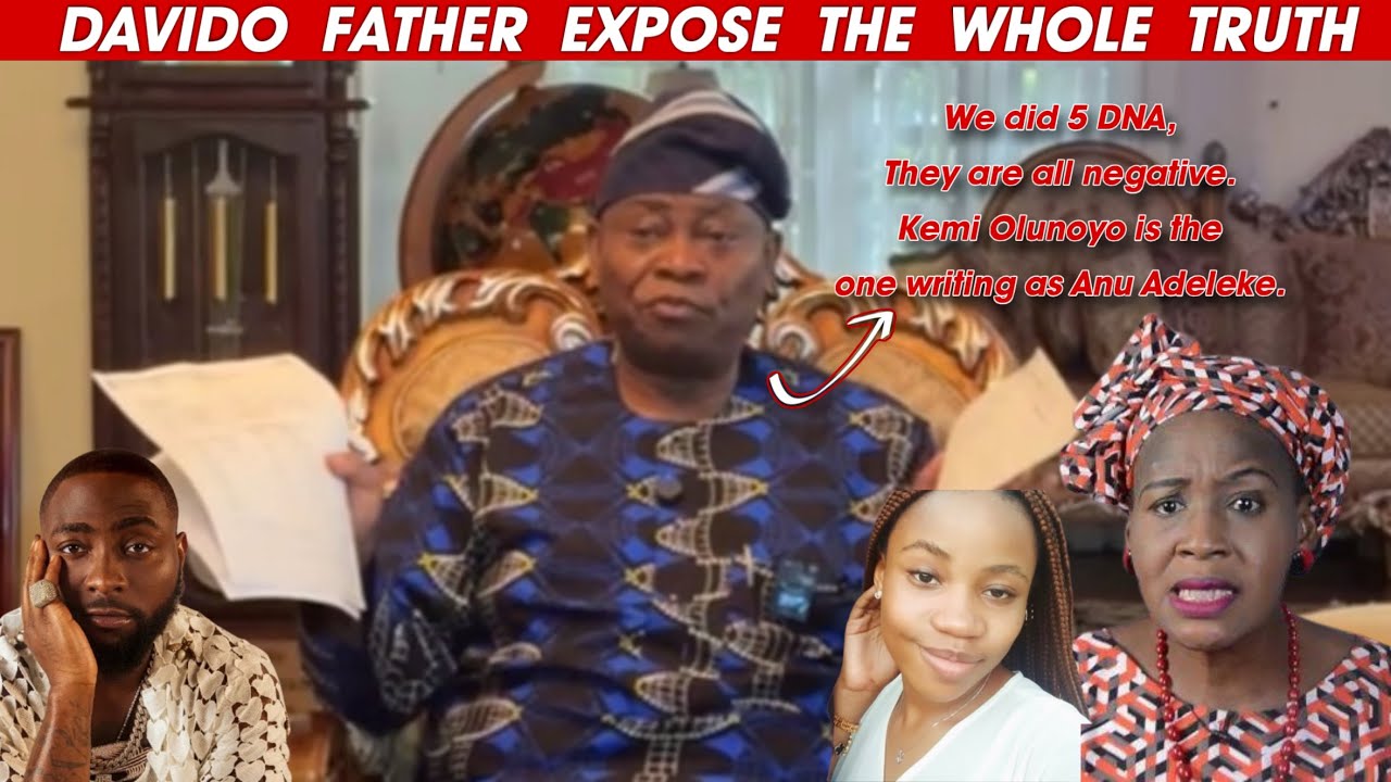 DAVIDO FATHER, DR ADEDEJI ADELEKE EXPOSE THE WHOLE TRUTH ABOUT ANU ADELEKE & DNA SAGA. #davido