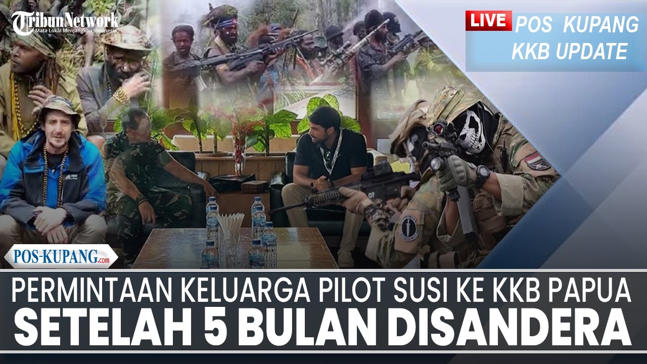 🔴 LIVE UPDATE KKB: 5 Bulan Disandera KKB Papua Keluarga Pilot Susi Air Angkat Bicara