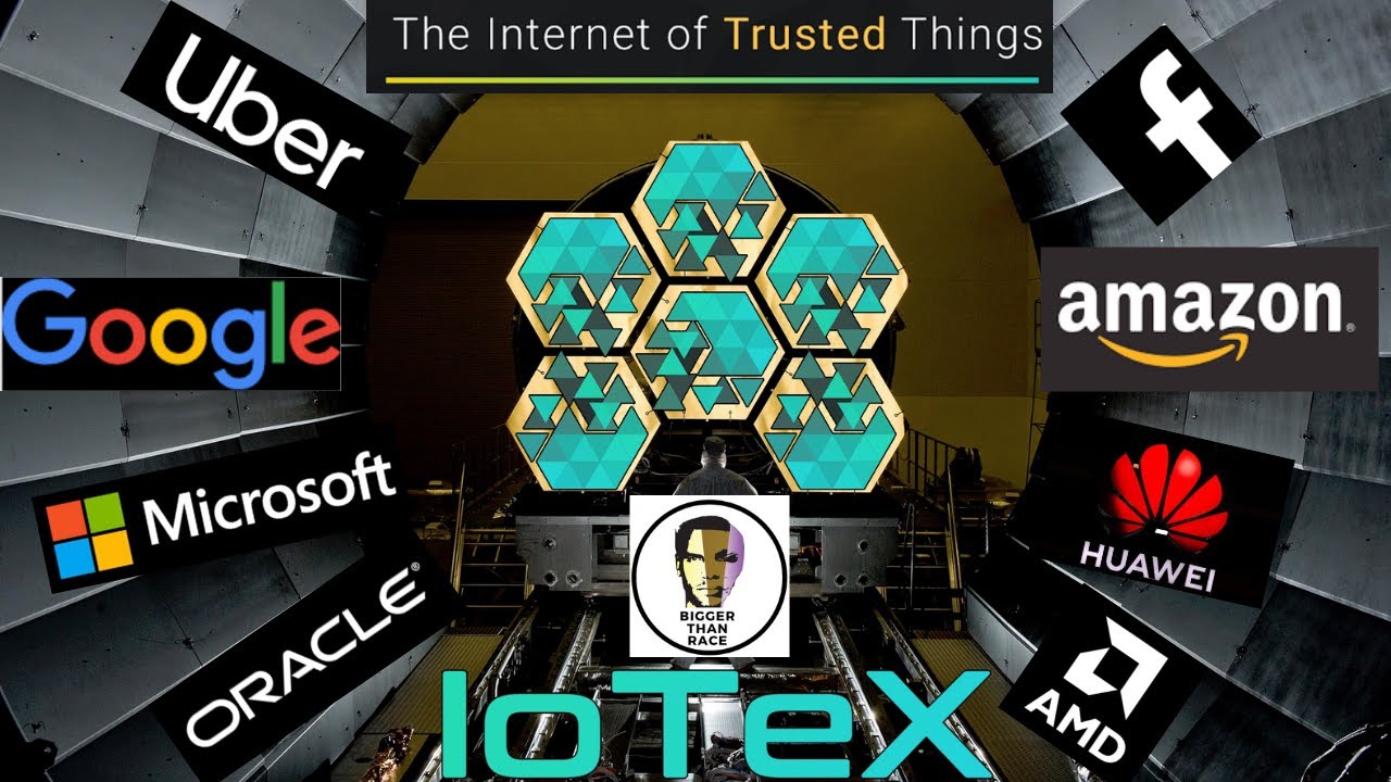 IOTEX: The XRP of The Internet Of Trusted Things - Connections to Amazon, Google, Facebook, & Huawei